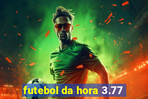 futebol da hora 3.77